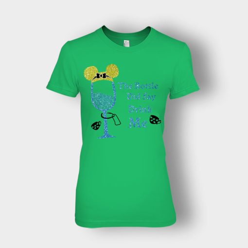 The-Bottle-Did-Say-Drink-Me-Disney-Alice-In-Wonderland-Ladies-T-Shirt-Irish-Green