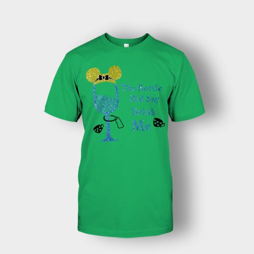 The-Bottle-Did-Say-Drink-Me-Disney-Alice-In-Wonderland-Unisex-T-Shirt-Irish-Green