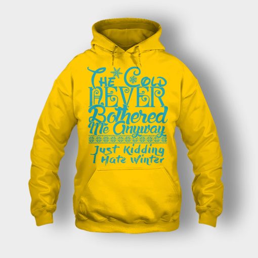 The-Cold-Never-Bothered-Me-Anyways-Just-Kidding-I-Hate-Winter-Christmas-New-Year-Gift-Ideas-Unisex-Hoodie-Gold
