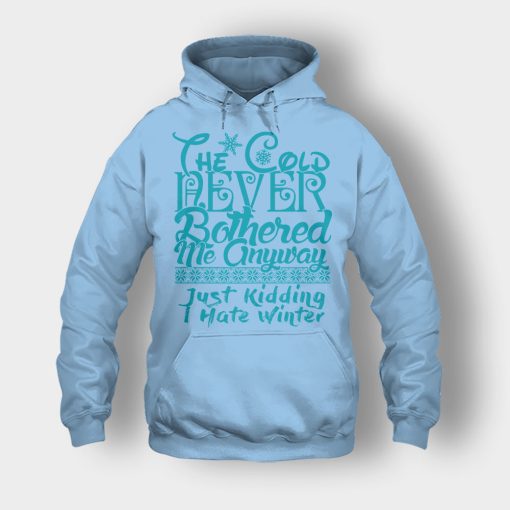 The-Cold-Never-Bothered-Me-Anyways-Just-Kidding-I-Hate-Winter-Christmas-New-Year-Gift-Ideas-Unisex-Hoodie-Light-Blue