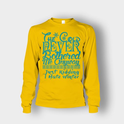 The-Cold-Never-Bothered-Me-Anyways-Just-Kidding-I-Hate-Winter-Christmas-New-Year-Gift-Ideas-Unisex-Long-Sleeve-Gold
