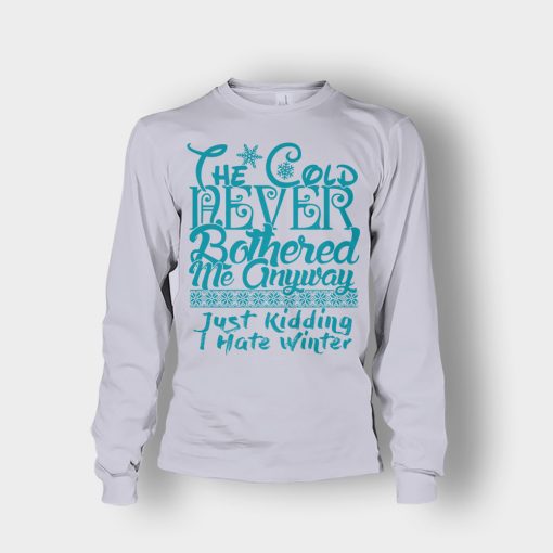 The-Cold-Never-Bothered-Me-Anyways-Just-Kidding-I-Hate-Winter-Christmas-New-Year-Gift-Ideas-Unisex-Long-Sleeve-Sport-Grey