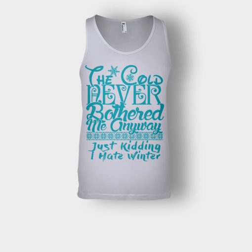 The-Cold-Never-Bothered-Me-Anyways-Just-Kidding-I-Hate-Winter-Christmas-New-Year-Gift-Ideas-Unisex-Tank-Top-Sport-Grey