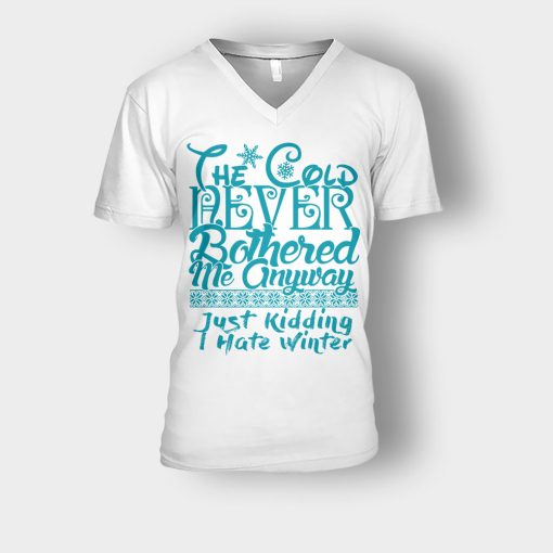 The-Cold-Never-Bothered-Me-Anyways-Just-Kidding-I-Hate-Winter-Christmas-New-Year-Gift-Ideas-Unisex-V-Neck-T-Shirt-White