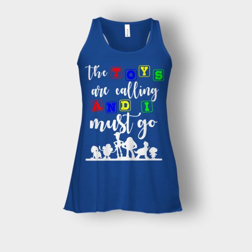 The-Toys-are-Calling-and-I-Must-Go-Disney-Toy-Story-Bella-Womens-Flowy-Tank-Royal