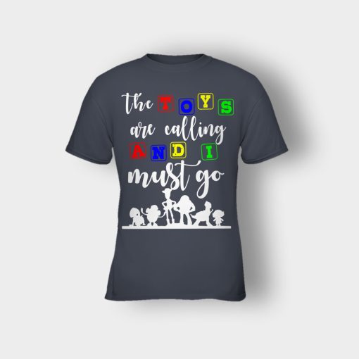 The-Toys-are-Calling-and-I-Must-Go-Disney-Toy-Story-Kids-T-Shirt-Dark-Heather
