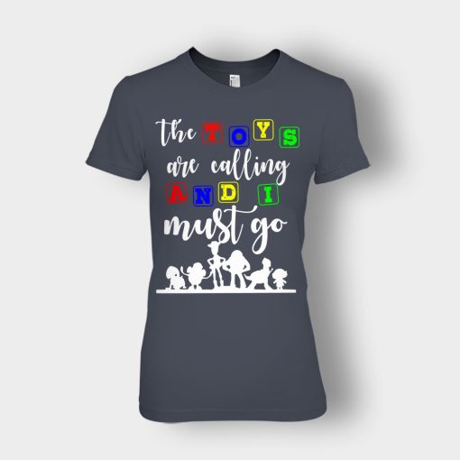 The-Toys-are-Calling-and-I-Must-Go-Disney-Toy-Story-Ladies-T-Shirt-Dark-Heather