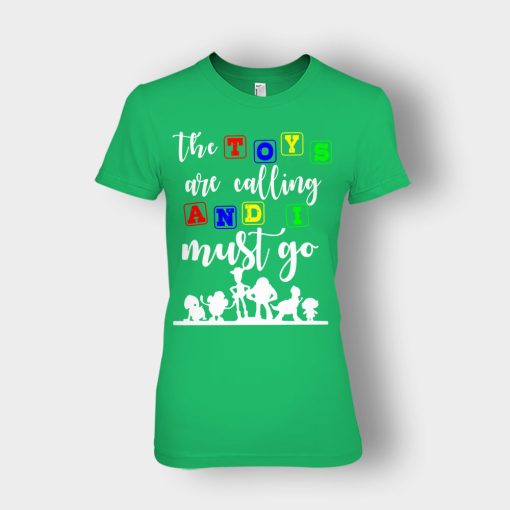 The-Toys-are-Calling-and-I-Must-Go-Disney-Toy-Story-Ladies-T-Shirt-Irish-Green