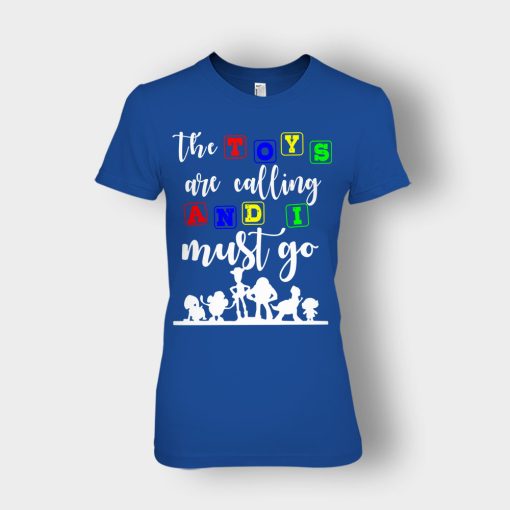 The-Toys-are-Calling-and-I-Must-Go-Disney-Toy-Story-Ladies-T-Shirt-Royal