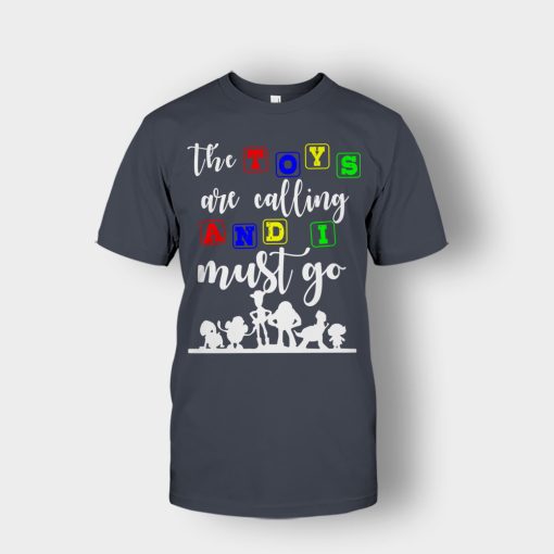 The-Toys-are-Calling-and-I-Must-Go-Disney-Toy-Story-Unisex-T-Shirt-Dark-Heather