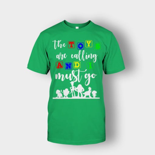 The-Toys-are-Calling-and-I-Must-Go-Disney-Toy-Story-Unisex-T-Shirt-Irish-Green