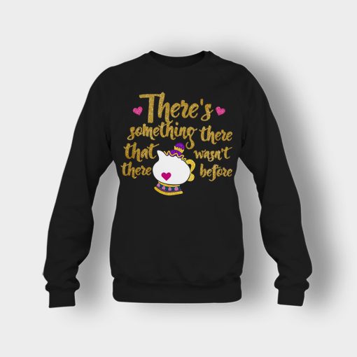 Theres-Something-There-That-Wasnt-There-Before-Disney-Beauty-And-The-Beast-Crewneck-Sweatshirt-Black