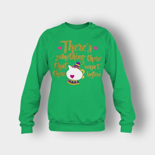 Theres-Something-There-That-Wasnt-There-Before-Disney-Beauty-And-The-Beast-Crewneck-Sweatshirt-Irish-Green