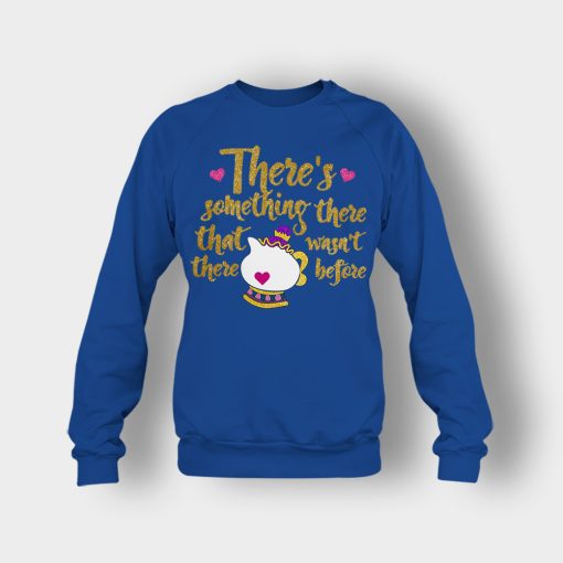 Theres-Something-There-That-Wasnt-There-Before-Disney-Beauty-And-The-Beast-Crewneck-Sweatshirt-Royal