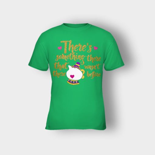 Theres-Something-There-That-Wasnt-There-Before-Disney-Beauty-And-The-Beast-Kids-T-Shirt-Irish-Green