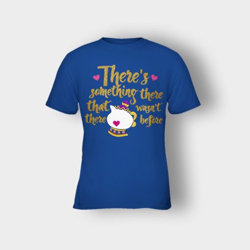 Theres-Something-There-That-Wasnt-There-Before-Disney-Beauty-And-The-Beast-Kids-T-Shirt-Royal