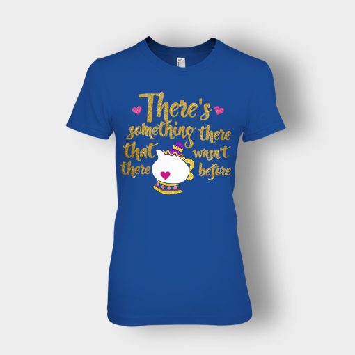 Theres-Something-There-That-Wasnt-There-Before-Disney-Beauty-And-The-Beast-Ladies-T-Shirt-Royal