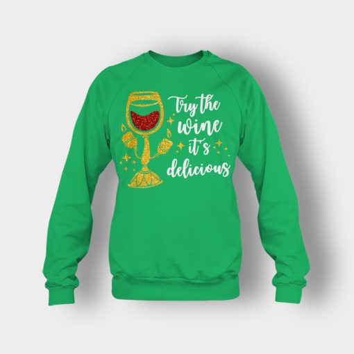 Try-the-Wine-Its-Delicious-Beauty-and-the-Beast-Disney-Inspired-Crewneck-Sweatshirt-Irish-Green