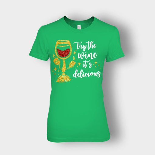 Try-the-Wine-Its-Delicious-Beauty-and-the-Beast-Disney-Inspired-Ladies-T-Shirt-Irish-Green