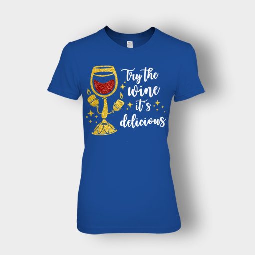 Try-the-Wine-Its-Delicious-Beauty-and-the-Beast-Disney-Inspired-Ladies-T-Shirt-Royal