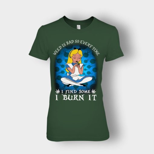 Weed-Is-Bad-So-Everytime-I-See-Some-I-Burn-It-Disney-Alice-In-Wonderland-Ladies-T-Shirt-Forest