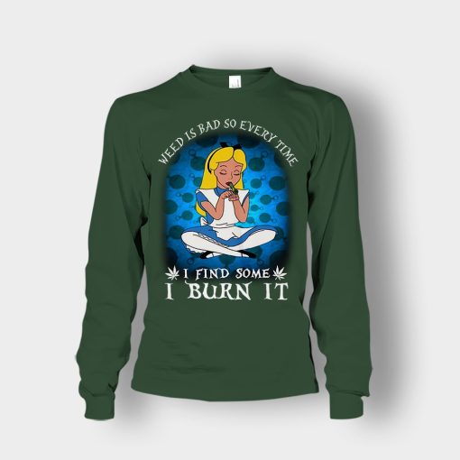 Weed-Is-Bad-So-Everytime-I-See-Some-I-Burn-It-Disney-Alice-In-Wonderland-Unisex-Long-Sleeve-Forest