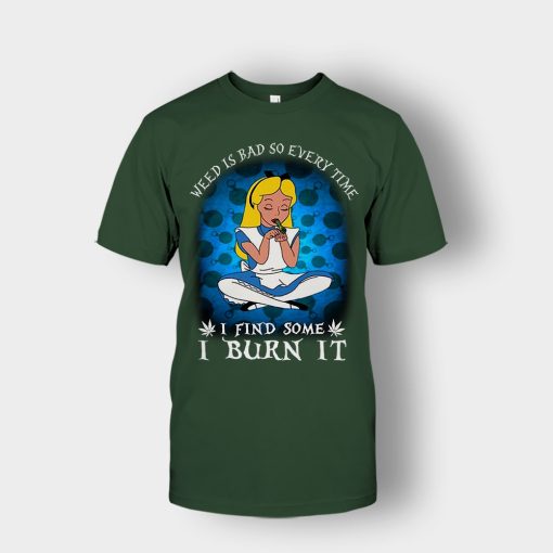 Weed-Is-Bad-So-Everytime-I-See-Some-I-Burn-It-Disney-Alice-In-Wonderland-Unisex-T-Shirt-Forest