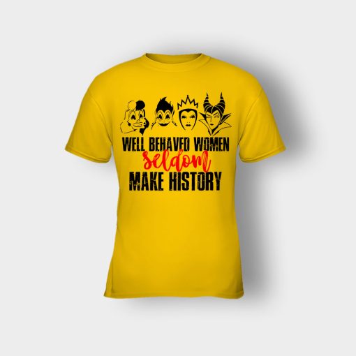 Well-Behaved-Women-Seldom-Make-History-Disney-Villians-Kids-T-Shirt-Gold