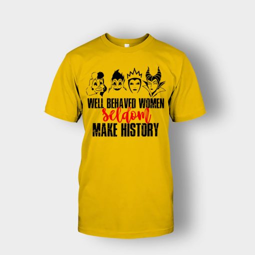 Well-Behaved-Women-Seldom-Make-History-Disney-Villians-Unisex-T-Shirt-Gold