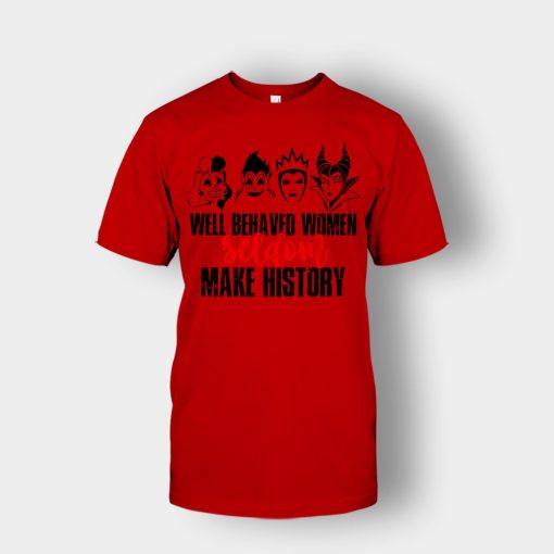 Well-Behaved-Women-Seldom-Make-History-Disney-Villians-Unisex-T-Shirt-Red