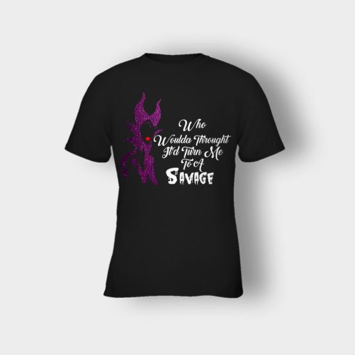 Who-Would-Have-Thought-Itd-Turn-Me-To-A-Savage-Disney-Maleficient-Inspired-Kids-T-Shirt-Black