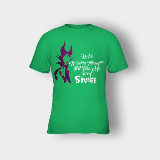 Who-Would-Have-Thought-Itd-Turn-Me-To-A-Savage-Disney-Maleficient-Inspired-Kids-T-Shirt-Irish-Green
