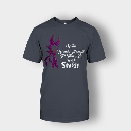 Who-Would-Have-Thought-Itd-Turn-Me-To-A-Savage-Disney-Maleficient-Inspired-Unisex-T-Shirt-Dark-Heather