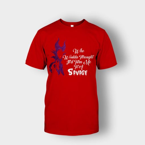 Who-Would-Have-Thought-Itd-Turn-Me-To-A-Savage-Disney-Maleficient-Inspired-Unisex-T-Shirt-Red