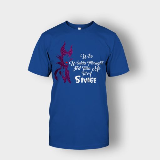 Who-Would-Have-Thought-Itd-Turn-Me-To-A-Savage-Disney-Maleficient-Inspired-Unisex-T-Shirt-Royal