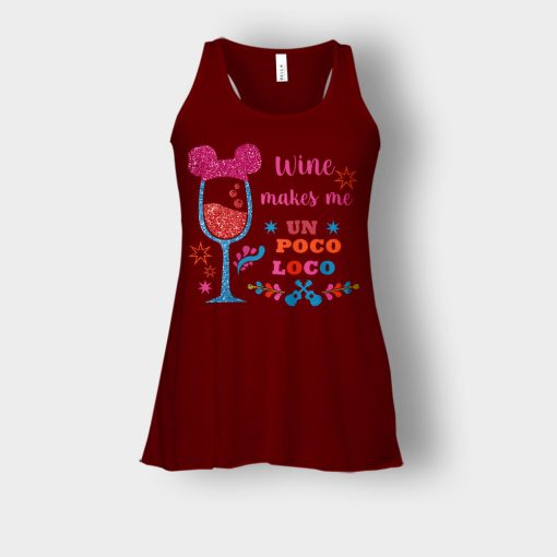 Wine-Makes-Me-Un-Poco-Loco-Disney-CoCo-Inspired-Bella-Womens-Flowy-Tank-Maroon