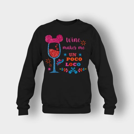 Wine-Makes-Me-Un-Poco-Loco-Disney-CoCo-Inspired-Crewneck-Sweatshirt-Black
