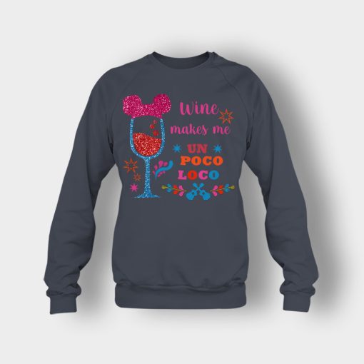 Wine-Makes-Me-Un-Poco-Loco-Disney-CoCo-Inspired-Crewneck-Sweatshirt-Dark-Heather