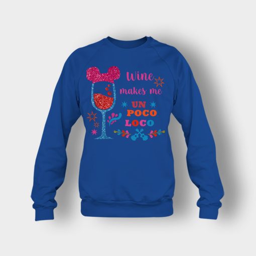 Wine-Makes-Me-Un-Poco-Loco-Disney-CoCo-Inspired-Crewneck-Sweatshirt-Royal