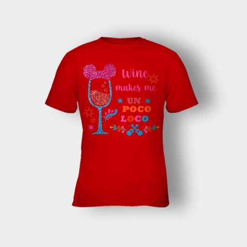 Wine-Makes-Me-Un-Poco-Loco-Disney-CoCo-Inspired-Kids-T-Shirt-Red