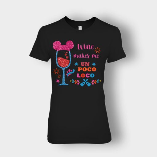 Wine-Makes-Me-Un-Poco-Loco-Disney-CoCo-Inspired-Ladies-T-Shirt-Black