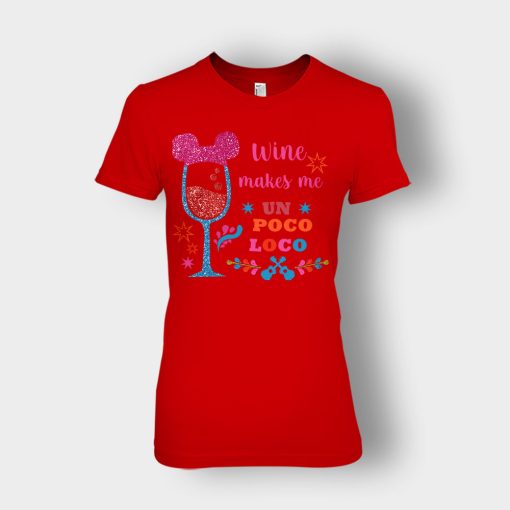 Wine-Makes-Me-Un-Poco-Loco-Disney-CoCo-Inspired-Ladies-T-Shirt-Red