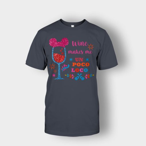 Wine-Makes-Me-Un-Poco-Loco-Disney-CoCo-Inspired-Unisex-T-Shirt-Dark-Heather