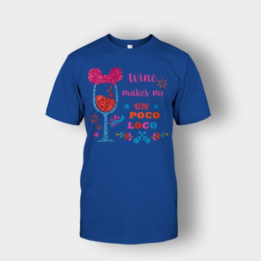Wine-Makes-Me-Un-Poco-Loco-Disney-CoCo-Inspired-Unisex-T-Shirt-Royal