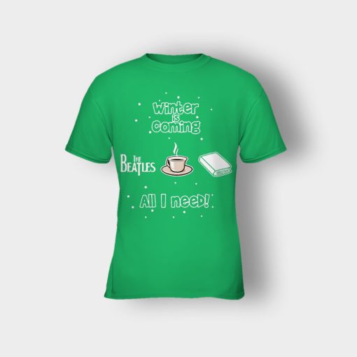 Winter-is-coming-all-i-need-is-books-coffee-and-the-beatles-Kids-T-Shirt-Irish-Green