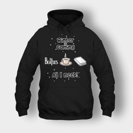 Winter-is-coming-all-i-need-is-books-coffee-and-the-beatles-Unisex-Hoodie-Black