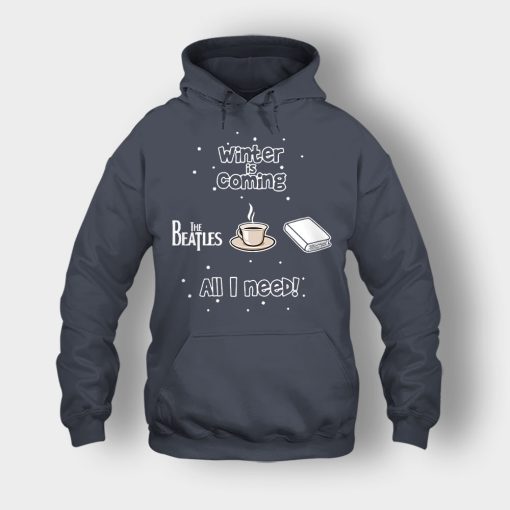 Winter-is-coming-all-i-need-is-books-coffee-and-the-beatles-Unisex-Hoodie-Dark-Heather