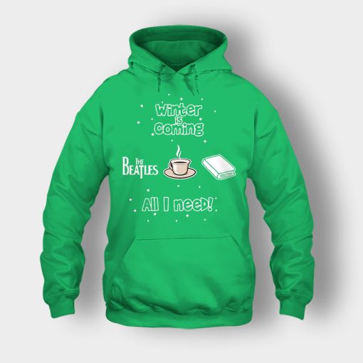 Winter-is-coming-all-i-need-is-books-coffee-and-the-beatles-Unisex-Hoodie-Irish-Green