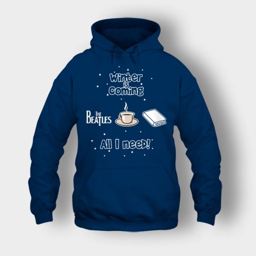 Winter-is-coming-all-i-need-is-books-coffee-and-the-beatles-Unisex-Hoodie-Navy