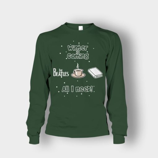 Winter-is-coming-all-i-need-is-books-coffee-and-the-beatles-Unisex-Long-Sleeve-Forest